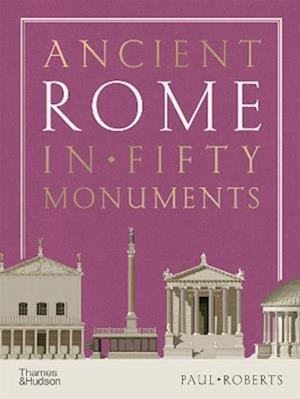 Ancient Rome in Fifty Monuments