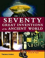 The Seventy Great Inventions of the Ancient World