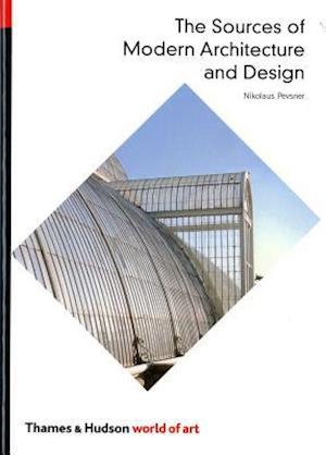 The Sources of Modern Architecture and Design