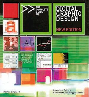 The Complete Guide to Digital Graphic Design. Consultant Editors, Bob Gordon and Maggie Gordon