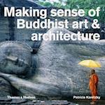 Making Sense of Buddhist Art & Architecture