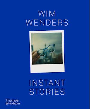 Wim Wenders: Instant Stories