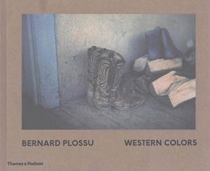 Bernard Plossu: Western Colors