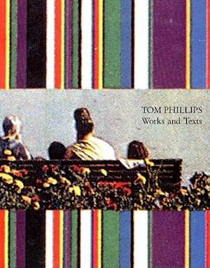 Tom Phillips, Works and Texts