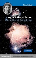 Agnes Mary Clerke and the Rise of Astrophysics