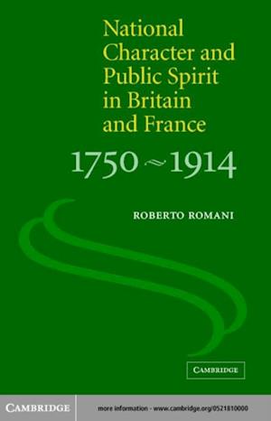 National Character and Public Spirit in Britain and France, 1750-1914