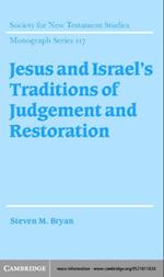 Jesus and Israel's Traditions of Judgement and Restoration