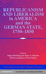 Republicanism and Liberalism in America and the German States, 1750-1850