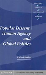 Popular Dissent, Human Agency and Global Politics