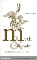 Myth and Philosophy from the Presocratics to Plato