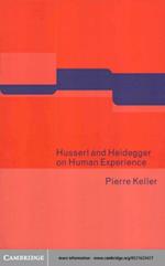 Husserl and Heidegger on Human Experience