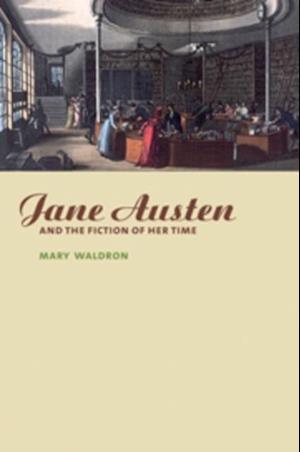 Jane Austen and the Fiction of her Time