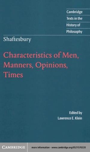 Shaftesbury: Characteristics of Men, Manners, Opinions, Times