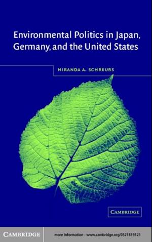 Environmental Politics in Japan, Germany, and the United States