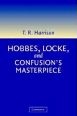 Hobbes, Locke, and Confusion's Masterpiece