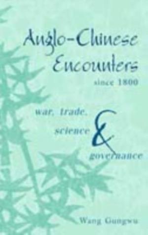 Anglo-Chinese Encounters since 1800