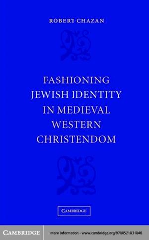 Fashioning Jewish Identity in Medieval Western Christendom