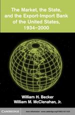 Market, the State, and the Export-Import Bank of the United States, 1934-2000