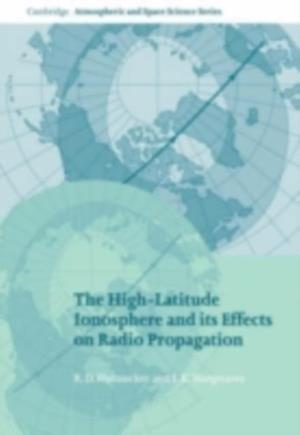 High-Latitude Ionosphere and its Effects on Radio Propagation