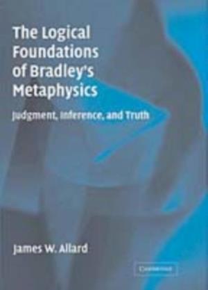 Logical Foundations of Bradley's Metaphysics