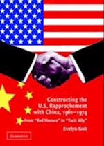 Constructing the U.S. Rapprochement with China, 1961-1974