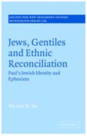 Jews, Gentiles and Ethnic Reconciliation