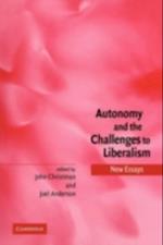 Autonomy and the Challenges to Liberalism