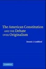 American Constitution and the Debate over Originalism