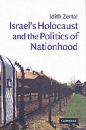 Israel's Holocaust and the Politics of Nationhood