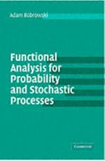 Functional Analysis for Probability and Stochastic Processes