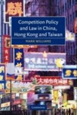 Competition Policy and Law in China, Hong Kong and Taiwan