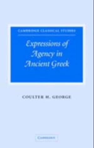 Expressions of Agency in Ancient Greek