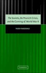 Soviets, the Munich Crisis, and the Coming of World War II