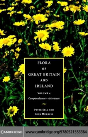 Flora of Great Britain and Ireland: Volume 4, Campanulaceae - Asteraceae