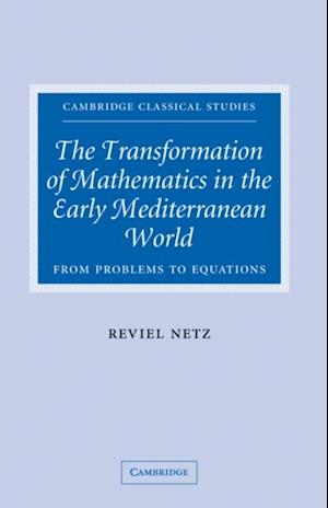 Transformation of Mathematics in the Early Mediterranean World