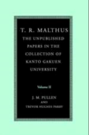 T. R. Malthus: The Unpublished Papers in the Collection of Kanto Gakuen University: Volume 2