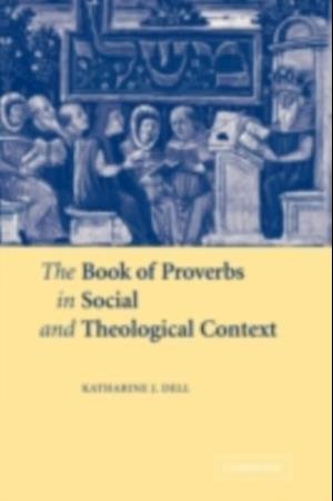 Book of Proverbs in Social and Theological Context