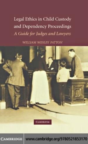 Legal Ethics in Child Custody and Dependency Proceedings