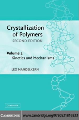 Crystallization of Polymers: Volume 2, Kinetics and Mechanisms