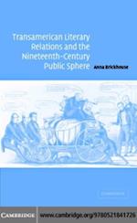 Transamerican Literary Relations and the Nineteenth-Century Public Sphere