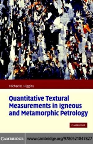 Quantitative Textural Measurements in Igneous and Metamorphic Petrology