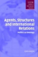 Agents, Structures and International Relations