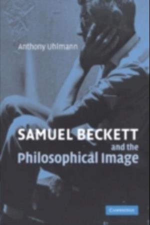 Samuel Beckett and the Philosophical Image