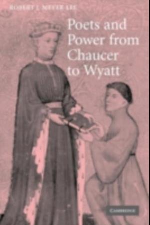 Poets and Power from Chaucer to Wyatt