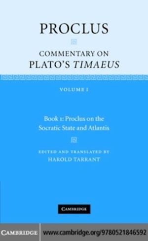 Proclus: Commentary on Plato's Timaeus: Volume 1, Book 1: Proclus on the Socratic State and Atlantis