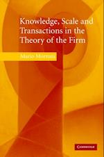 Knowledge, Scale and Transactions in the Theory of the Firm