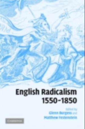 English Radicalism, 1550-1850