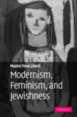 Modernism, Feminism, and Jewishness