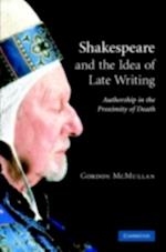 Shakespeare and the Idea of Late Writing