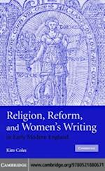 Religion, Reform, and Women's Writing in Early Modern England